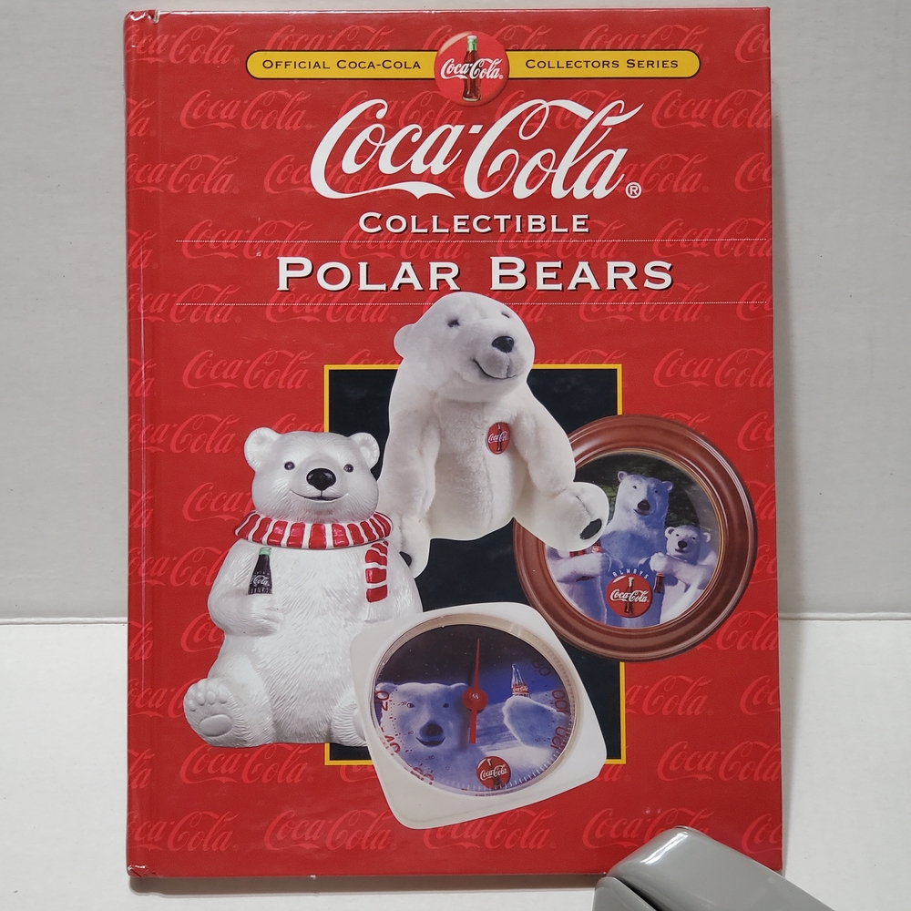 Coca-Cola Collectible Polar Bears Hardcover A Collector's Guide to Coca Cola Ite